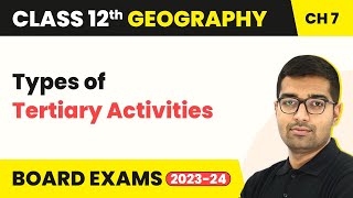 Types of Tertiary Activities - Tertiary & Quaternary Activities | Class 12 Geography Chapter 6