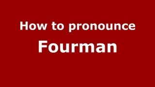 How to pronounce Fourman