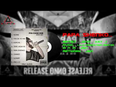 PAPA SHENKO - OYEJK | KAY J | LALO PRODUCTION BEATZ| PINCODE 008 | RAP SONG 2020