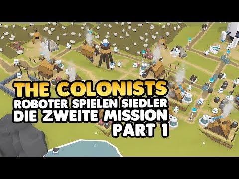 The Colonists 👑 Die komplette zweite Mission Part 1 [Deutsch/German]