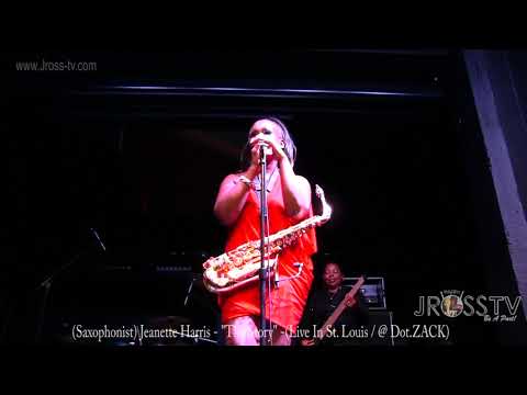 James Ross @ (Saxophonist) Jeanette Harris - The Story" - www.Jross-tv.com (St. Louis)