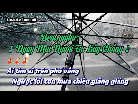 KARAOKE | Ngày mai người ta lấy chồng tone nữ -  Beat guitar, chill Acoustic