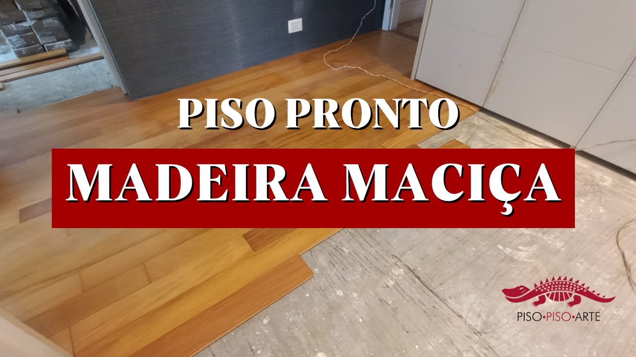 Piso Pronto de Madeira Maciça: Beleza e Durabilidade em Cada Detalhe!