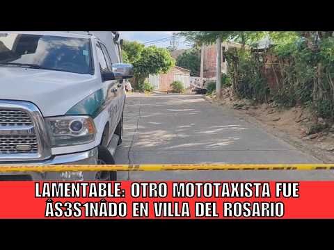 LAMENTABLE: Otro mototaxista fue âs3s1nâd0 en Villa del Rosario