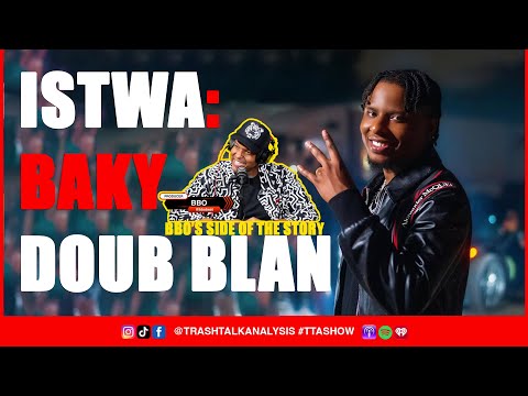 #TTASHOW | ISTWA: BAKY - DOUB BLAN