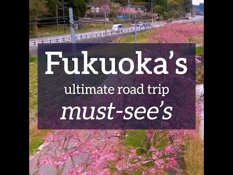 Fukuoka’s ultimate road trip must-see’s