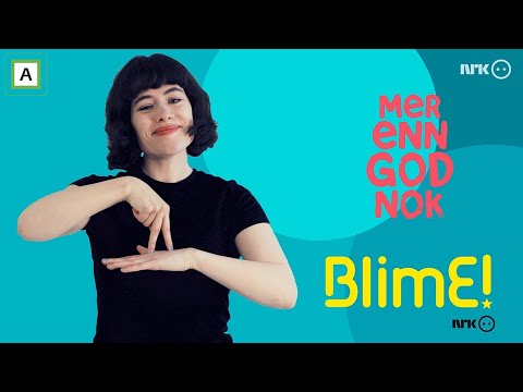 BlimE - Mer enn god nok - Tekst og tegnspråk - NRK Super 2019