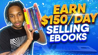 Earn $150 Daily Downloading FREE Ebooks (Make Money Selling Ebooks Online)