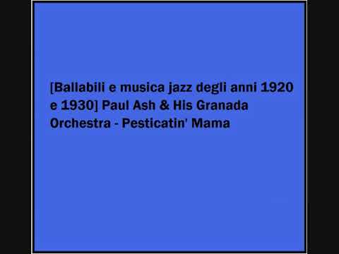 Paul Ash & His Granada Orchestra - Pesticatin' Mama