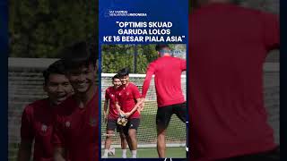 Striker Timnas Indonesia OPTIMIS SKUAD GARUDA LOLOS ke 16 Besar Piala Asia 2023