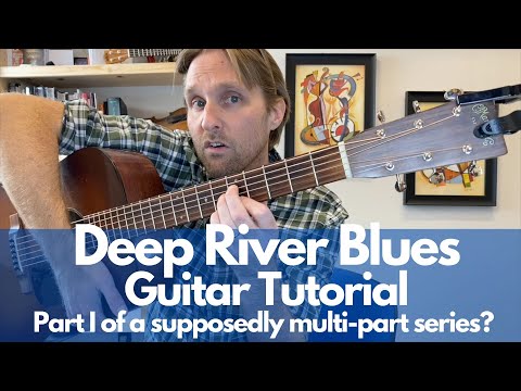 Deep River Blues Guitar Tutorial Part 1 - Guitar Lessons with Stuart!