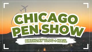 Chicago Pen Show Birthday Haul | That One Grail Pen