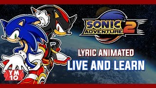SONIC ADVENTURE 2 &quot;LIVE AND LEARN&quot; ANIMATED LYRICS (60fps)