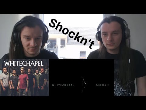 (REACTION) Whitechapel - Orphan