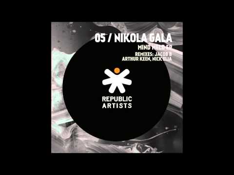 Nikola Gala   Mind Meld 2 Nick Elia Remix [Republic Artists Records]