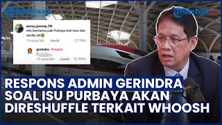 Respons Menohok Admin Gerindra saat Dicecar Netizen soal Isu Purbaya Akan Direshuffle terkait Whoosh