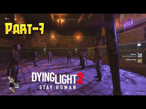 Dying Light 2 Stay Human Gameplay Part-7 || Dying Light 2 Stay Human PC Gameplay Walkthrough