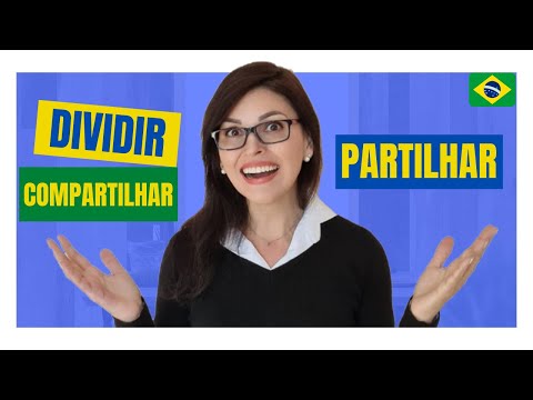 Compartilhar x Partilhar x Dividir