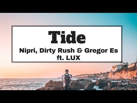 Nipri x Dirty Rush & Gregor Es - Tide ft. Lux (Lyrics) | Panda Music