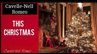 THIS CHRISTMAS by Cavelle-Nell Romeo