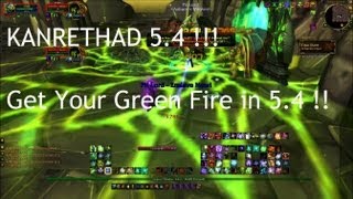 KANRETHAD in 5.4 !! Defeat him for "Green Fire" !!