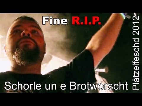 Fine R.I.P. - Schorle un e Brotworscht (Plätzelfeschd 2012) | STALLUDIO