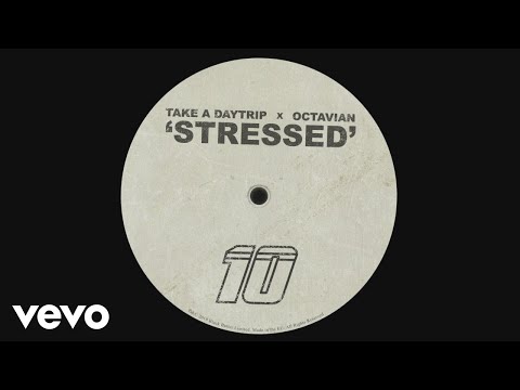 Take A Daytrip, Octavian - Stressed (Official Audio)