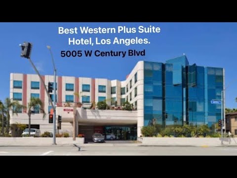 Best Western Plus Suites Hotel- Inglewood, California, USA 🇺🇸