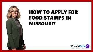 How To Apply For Food Stamps In Missouri