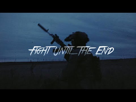 Fight Until The End ► Special Forces 2022 ᴴᴰ