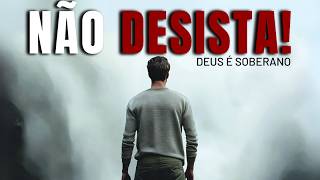 SEMPRE ESPERE Em DEUS: NÃO DESISTA (Motivação Cristã Poderosa)