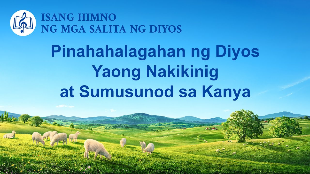 Tagalog Christian Song | Pinahahalagahan ng Diyos Yaong Nakikinig at Sumusunod sa Kanya
