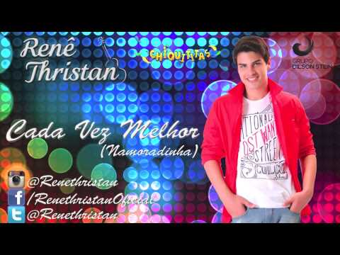 Renê Thristan-Cada Vez Melhor (Namoradinha) [[Audio Oficial]]