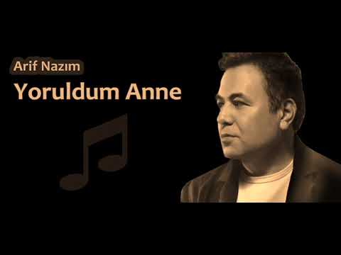 Arif Nazım   Yoruldum Anne