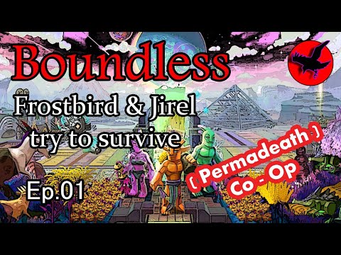 BOUNDLESS Permadeath (Co-Op) - Frostbird & Jirel try to survive - Episode 01