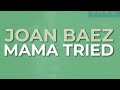 Joan Baez - Mama Tried (Official Audio) - Bonus Track