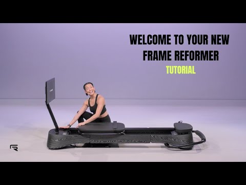 WELCOME TO YOUR FRAME REFORMER | TUTORIAL