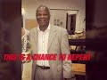 This Is The Chance To Repent By Dr Derrick Ndzimande