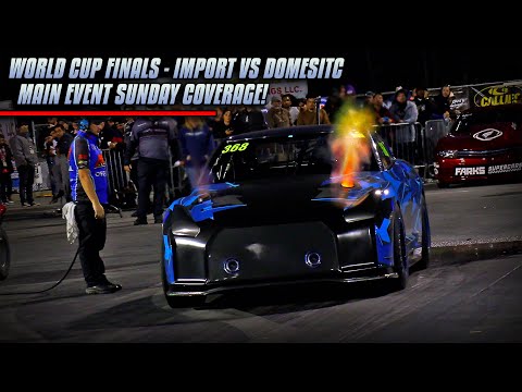 World Cup Finals - Import vs Domestic - Main Event - Sunday Coverage!