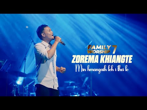 Zorema Khiangte - Min hmangaih loh i thei lo | Family Worship -7 |