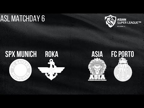 ASL SS4 MATCHDAY 6 ｜ SPX MUNICH vs ROKA / ASIA vs FC PORTO