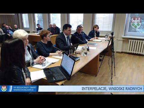 11.03.2019, VII Sesja Rady Gminy Wierzchosławice