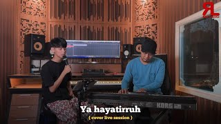 Download lagu YA HAYATIRRUH - KAKANGKESA mp3