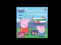 Peppa Goes On Holiday Let S Read Together A Peppa Pig Story Read Aloud For Kids And Toddlers