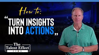 How to Turn Insights into Action