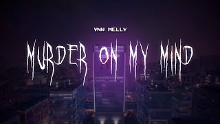 ynw melly - murder on my mind [ sped up ] lyrics