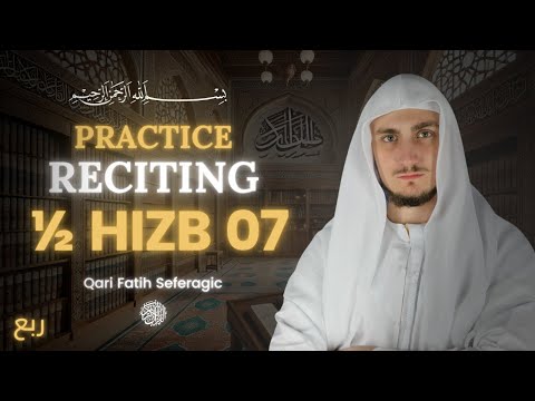 ½ Hizb 07 | Recite the Quran Rub by Rub with Qari Fatih Seferagic (26/260)