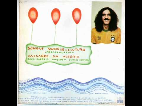 Sangue, Swing E Cintura - Moraes Moreira