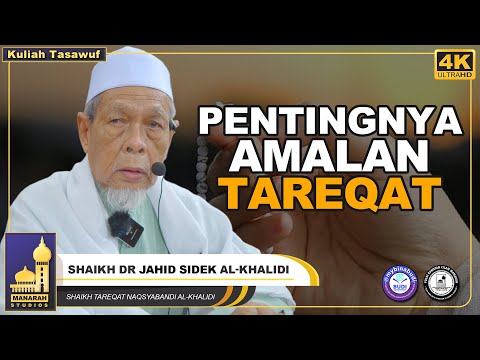 Kepentingan Amalan Tareqat Dalam Kehidupan Umat Islam - Syeikh Dr. Hj. Jahid Hj. Sidek Al-Khalidi