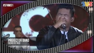 SFMM31 | Projector Band | Sudah Ku Tahu